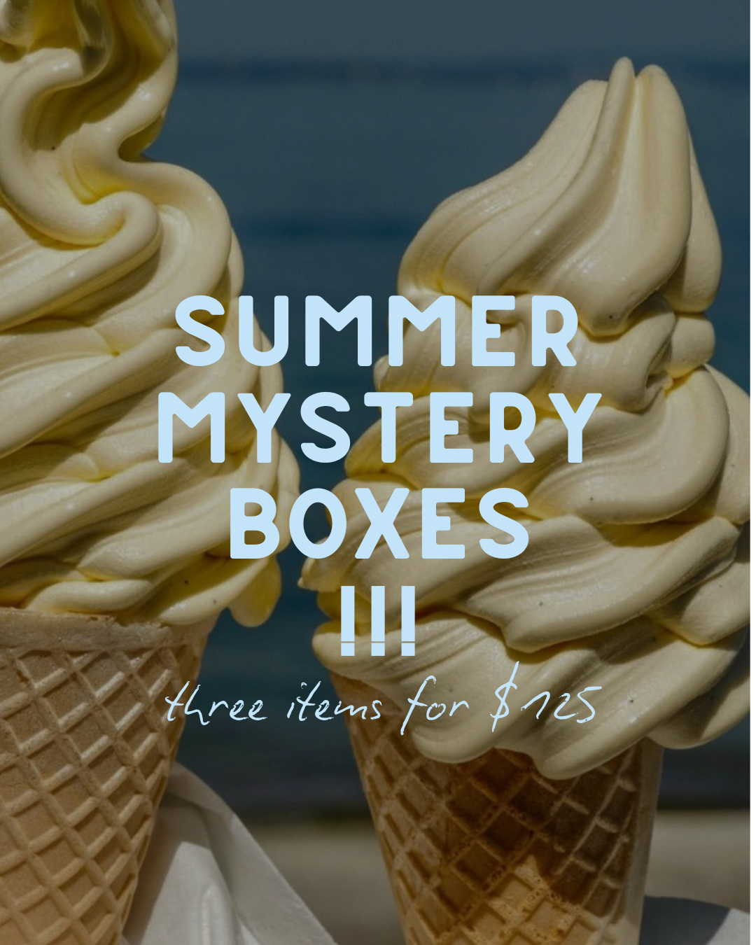 Summer Mystery Boxes - three pieces for $125